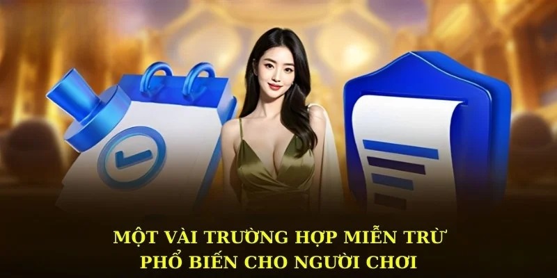 Miễn trách nhiệm trong trường hợp người chơi cố tình vi phạm